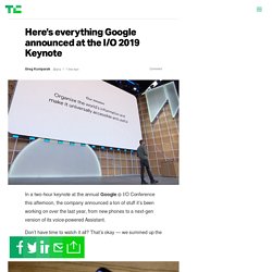 Here’s everything Google announced at the I/O 2019 Keynote