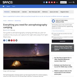 Everything you need for astrophotography camping