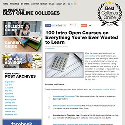 100 Intro Open Courses on Everything You've Ever Wanted to Learn