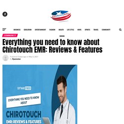 Everything you need to know about Chirotouch EMR: Reviews & Features