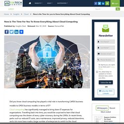 Now is the Time for you to Know Everything About Cloud Computing
