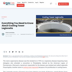 Everything You Need to Know About Cooling Tower Legionella