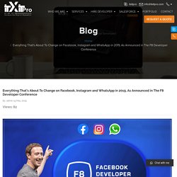 Everything about to change on Facebook, Instagram and WhatsApp in 2019 - ITXITPro pvt. ltd.