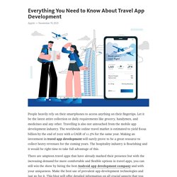Everything You Need to Know About Travel App Development – Telegraph