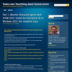 Part 1. Monitor Untrusted Agents with SCOM 2012: Install the Enterprise CA on Windows 2012; the complete story