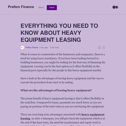 EVERYTHING YOU NEED TO KNOW ABOUT HEAVY EQUIPMENT LEASING