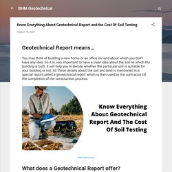 Know Everything About Geotechnical Report and the Cost Of Soil Testing