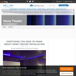 Everything You Need To Know About Home Theater Installation - Smart Home Devices Installation Services