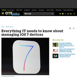 Everything IT needs to know about managing iOS 7 devices