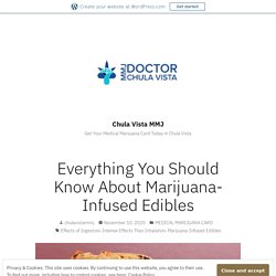 Everything You Should Know About Marijuana-Infused Edibles – Chula Vista MMJ
