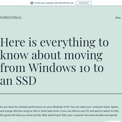 Here is everything to know about moving from Windows 10 to an SSD – markstark072