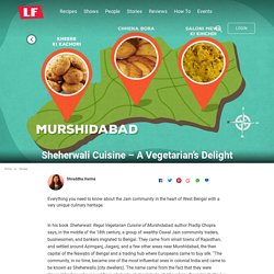 Everything You Need To Know About Sheherwali Cuisine From Murshidabad