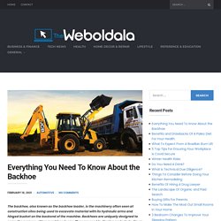 Everything You Need To Know About the Backhoe