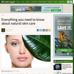 Everything you need to know about natural skin care