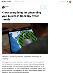 Know everything for preventing your business from any cyber threats