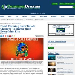 Food, Farming and Climate Change: It’s Bigger than Everything Else