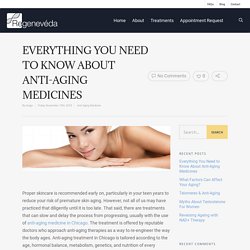 Everything You Need to Know About Anti-Aging Medicines