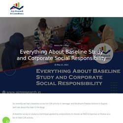 Everything About Baseline Study and Corporate Social Responsibility