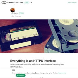 Everything is an HTTPS interface – Serverless Zone