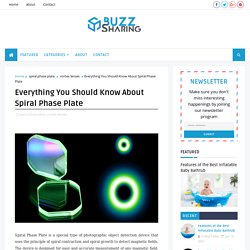 Everything You Should Know About Spiral Phase Plate