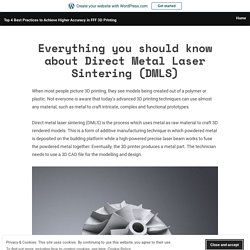 Everything you should know about Direct Metal Laser Sintering (DMLS) – Top 4 Best Practices to Achieve Higher Accuracy in FFF 3D Printing