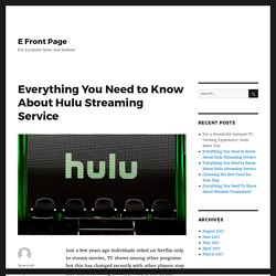 Everything You Need to Know About Hulu Streaming Service