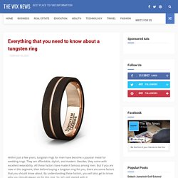 Everything that you need to know about a tungsten ring - The Wix News