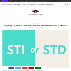 Everything You Need to Know About Sexually Transmitted Diseases or Infections - The Crew Review