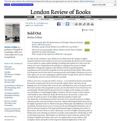 Stefan Collini reviews ‘Everything for Sale’ by Roger Brown, with Helen Carasso and ‘The Great University Gamble’ by Andrew McGettigan · LRB 24 October 2013