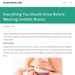 Everything You Should Know Before Wearing Invisible Braces