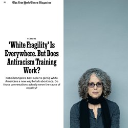 ‘White Fragility’ Is Everywhere. But Does Antiracism Training Work?