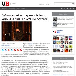 Defcon panel: Anonymous is here. LulzSec is here. They’re everywhere