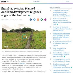 Ihumātao eviction: Planned Auckland development reignites anger of the land wars