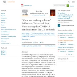 Appetite Available online 9 January 2021, “Waste not and stay at home” Evidence of Decreased Food Waste during the COVID-19 pandemic from the U.S. and Italy