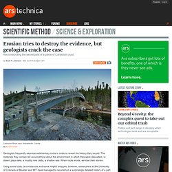 Erosion tries to destroy the evidence, but geologists crack the case