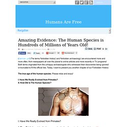 Amazing Evidence: The Human Specie is Hundreds of Millions of Years Old!