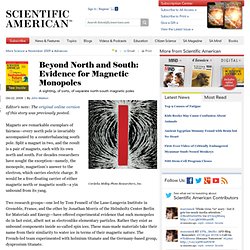 Beyond North and South: Evidence for Magnetic Monopoles: Scientific American