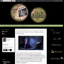 I'm Mr. Kaplan - Blog de cine, series y demás: Evolución del Cine de Terror: Religión, aliens y adolescentes.
