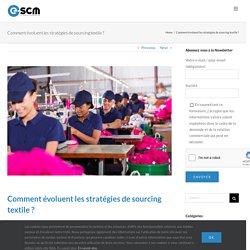 Comment évoluent les stratégies de sourcing textile ?