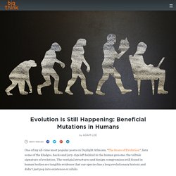 Evolution Is Still Happening: Beneficial Mutations in Humans