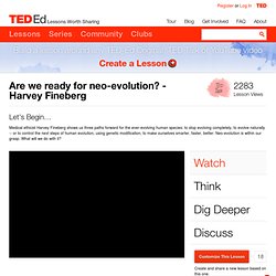 Are we ready for neo-evolution? - Harvey Fineberg