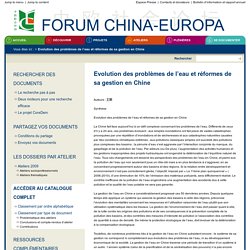 Evolution des problèmes de l’eau et réformes de sa gestion en Chine - Forum China‑Europa