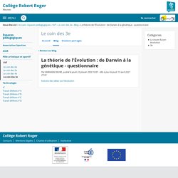 La théorie de l'Évolution : de Darwin à la génétique - questionnaire - Le coin des 3e - Robert Roger de Rieumes