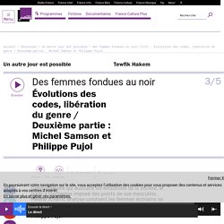 Des femmes fondues au noir (3/5) : Évolutions des codes, libération du genre / Deuxième partie : Michel Samson et Philippe Pujol