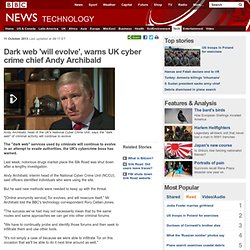 Dark web 'will evolve', warns UK cyber crime chief Andy Archibald