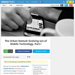 The Urban Nomad: Evolving out of Mobile Technology, Part I