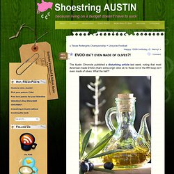 EVOO isn’t even made of olives?! « Shoestring Austin