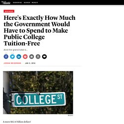 Here's Exactly How Much the Government Would Have to Spend to Make Public College Tuition-Free - Jordan Weissmann