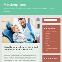 Exactly how to Search For a Best Pediatrician That Suits You - MattBrogi.com