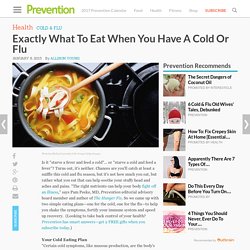 Exactly What To Eat When You Have A Cold Or Flu